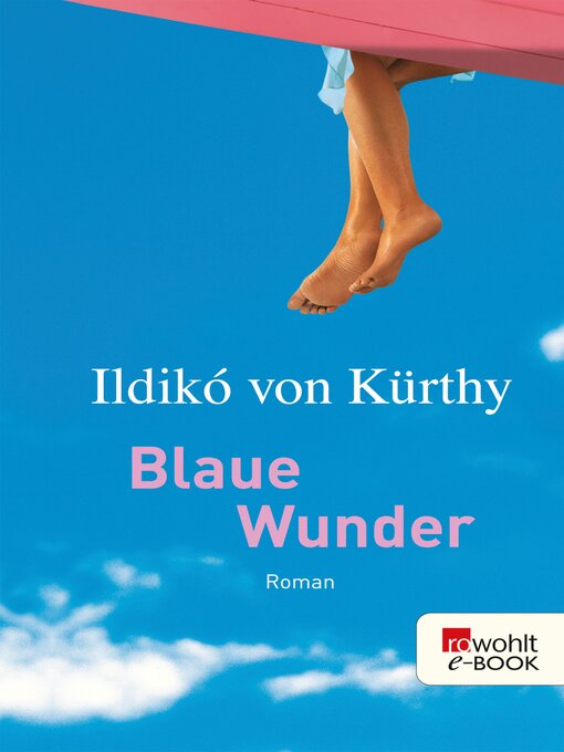 Title details for Blaue Wunder by Ildikó von Kürthy - Available